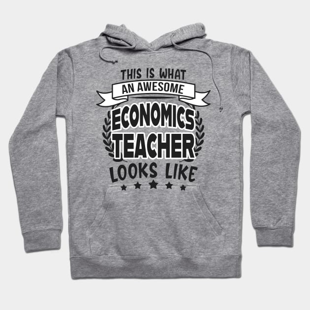 Economics Teacher Economy Teachers Fun Hoodie by Foxxy Merch